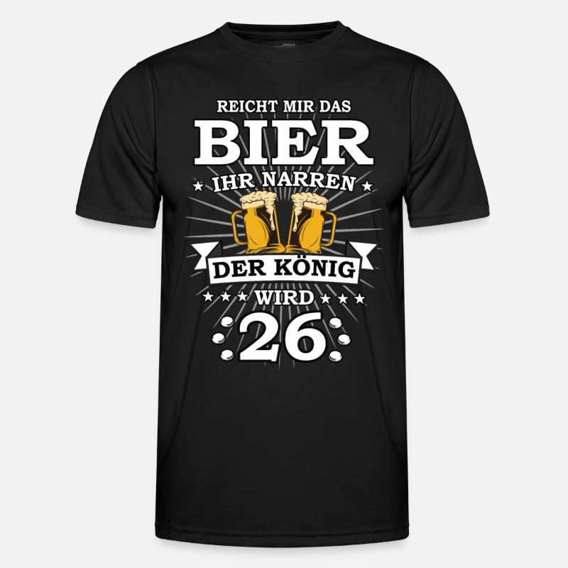 Reicht mir das Bier ihr Narren der König wird 26 Männer Funktions-T-Shirt