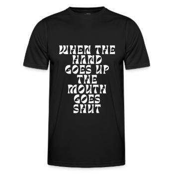 When the hand goes up the mouth goes shut - Men's Functional T-Shirt - black - Front - AI Model Male 178 dark (178cm)