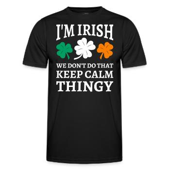 I'm Irish We Don't Do That Keep Calm Thingy - Men's Functional T-Shirt - black - Front - AI Model Male 178 dark (178cm)