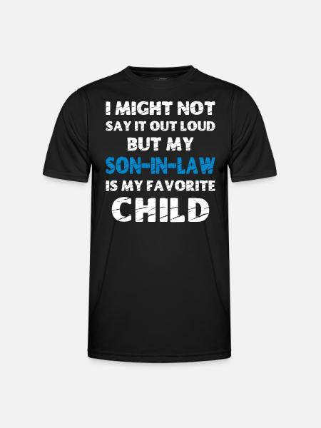 My Son-In-Law is my Favorite Child - Men's Functional T-Shirt - black