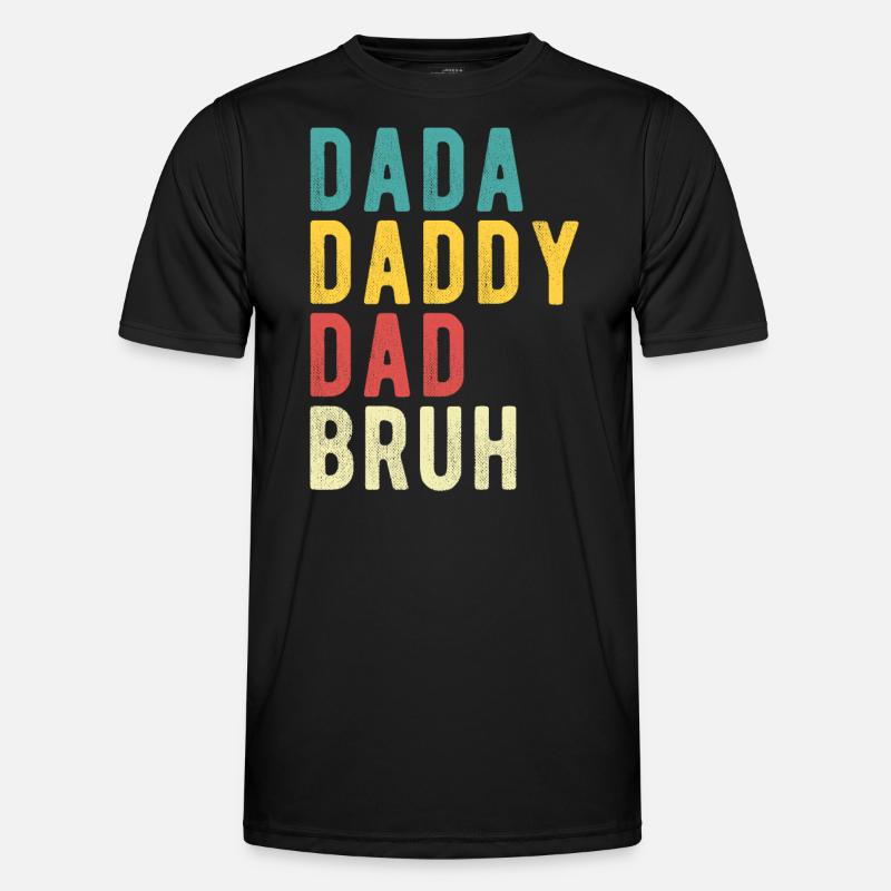 Dada Daddy Dad Bruh - Men's Functional T-Shirt - black