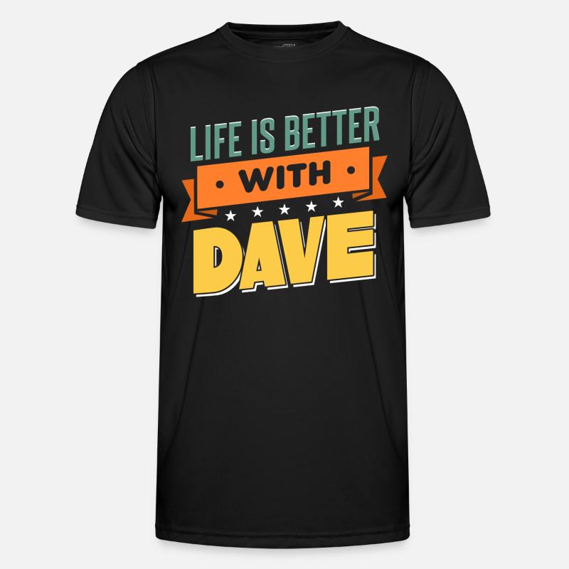 Life Is Better With Dave Men's Functional T-Shirt