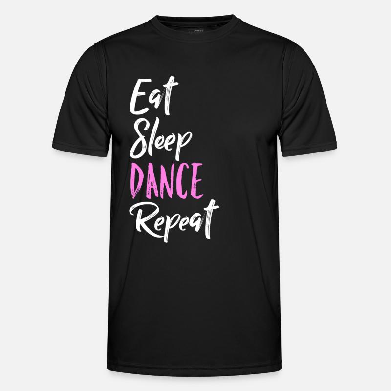 Eat Sleep Dance Repeat - Männer Funktions-T-Shirt - Schwarz