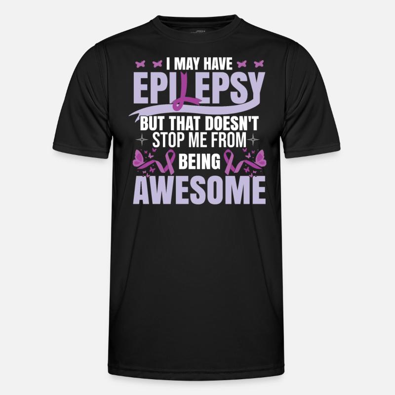 I May Have Epilepsy - Men's Functional T-Shirt - black