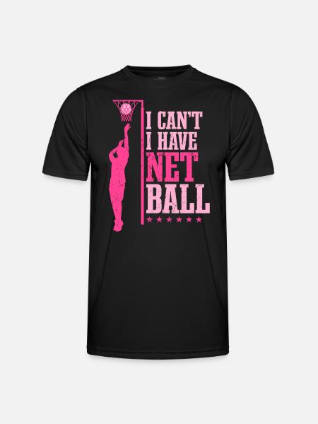 I Can't I Have Netball - Men's Functional T-Shirt - black