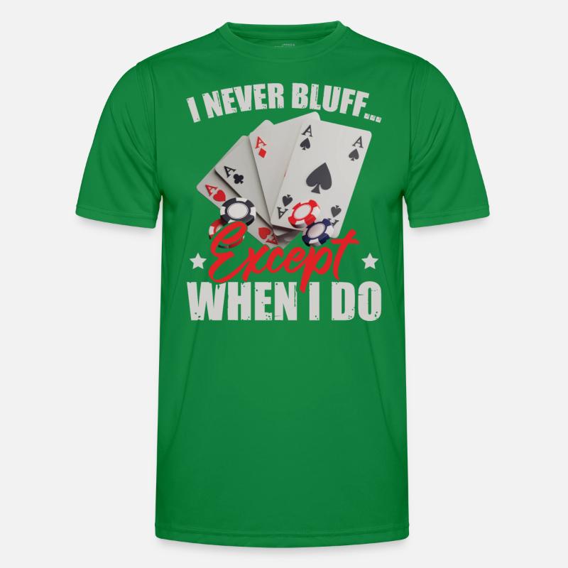 I Never Bluff Men's Functional T-Shirt