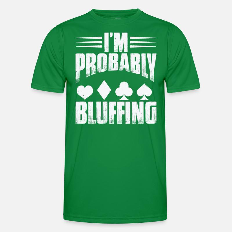 I'm Probably Bluffing Men's Functional T-Shirt