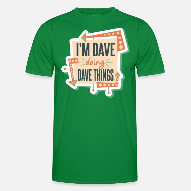 Ich bin Dave und mache Dave-Dinge Männer Funktions-T-Shirt