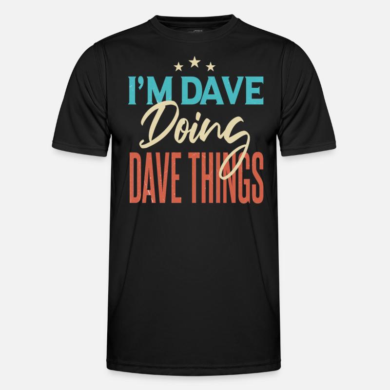 I'm Dave Doing Dave Things Men's Functional T-Shirt