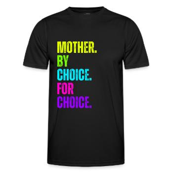 Mother By Choice For Choice Feminist - Men's Functional T-Shirt - black - Front - AI Model Male 178 dark (178cm)