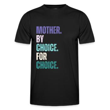 Mother By Choice For Choice Feminist - Men's Functional T-Shirt - black - Front - AI Model Male 178 dark (178cm)