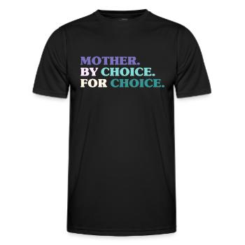Mother By Choice For Choice Feminist - Men's Functional T-Shirt - black - Front - AI Model Male 178 dark (178cm)