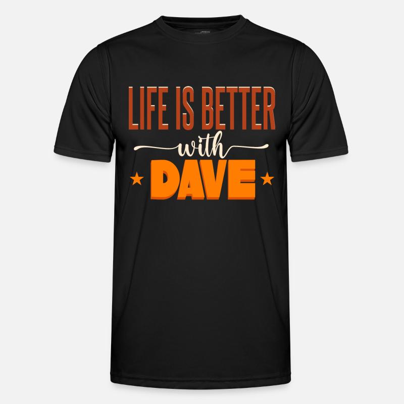 Life Is Better With Dave Men's Functional T-Shirt