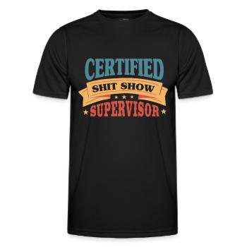 Certified Shitshow Supervisor - Men's Functional T-Shirt - black - Front - AI Model Male 178 dark (178cm)