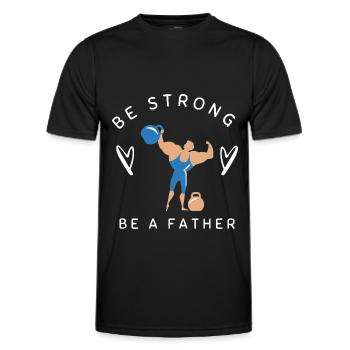 BE STRONG BE A FATHER - Men's Functional T-Shirt - black - Front - AI Model Male 178 dark (178cm)