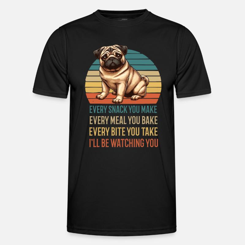 Every Snack you make Mops Möpse Mopsbesitzer Männer Funktions-T-Shirt