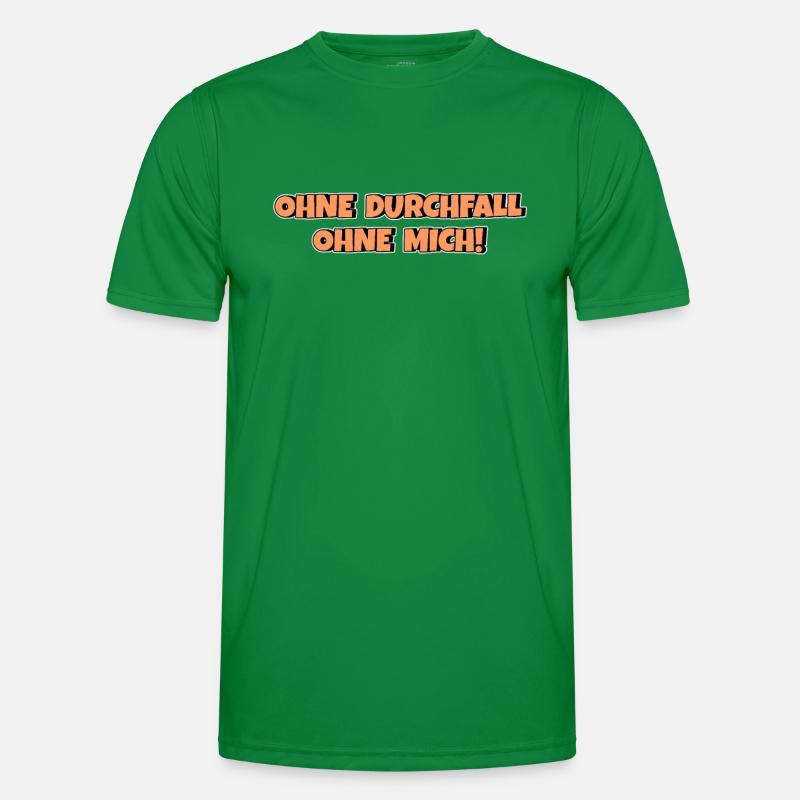Ohne Durchfall ohne mich Männer Funktions-T-Shirt
