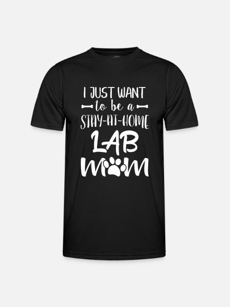 I just want to be a stay-at-home LAB Mom - Funktions-T-shirt herr - svart