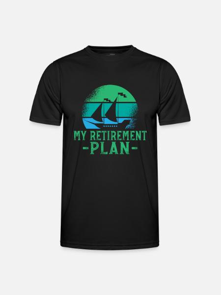 My retirement plan sailing - Men's Functional T-Shirt - black