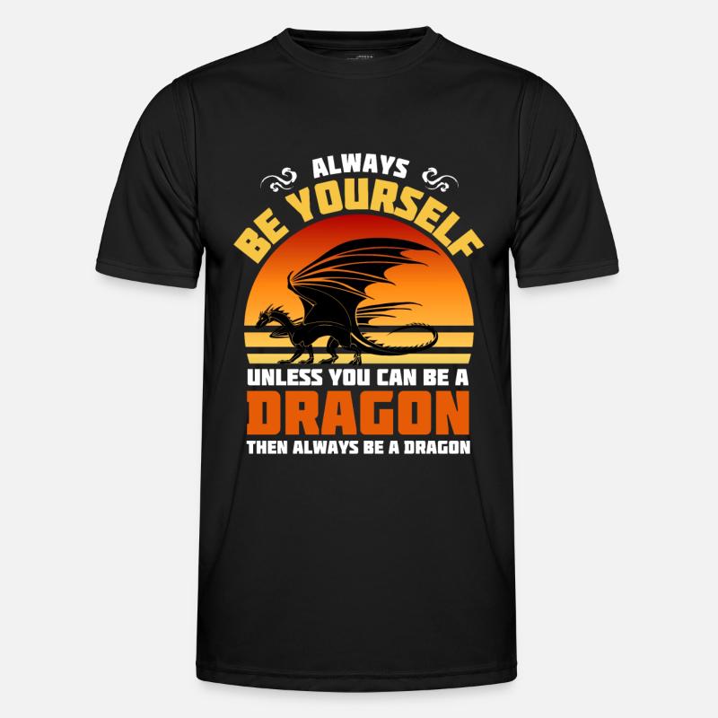 Sei immer du selbst, es sei denn, du kannst ein Drache sein - Männer Funktions-T-Shirt - Schwarz