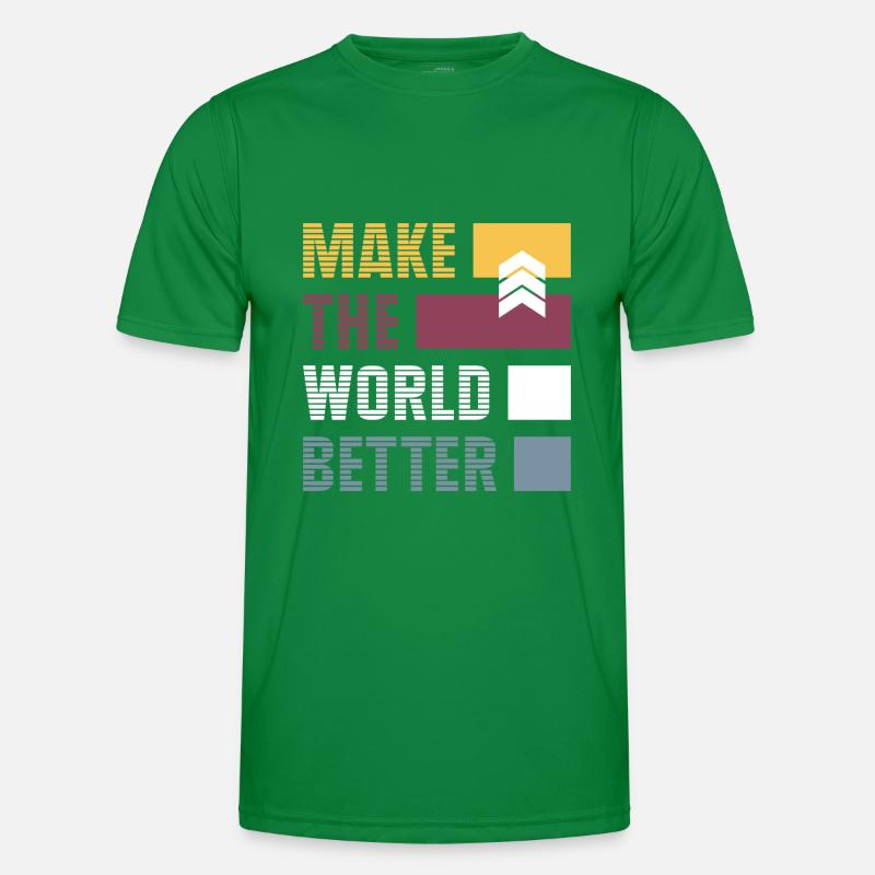 make the world better Men's Functional T-Shirt