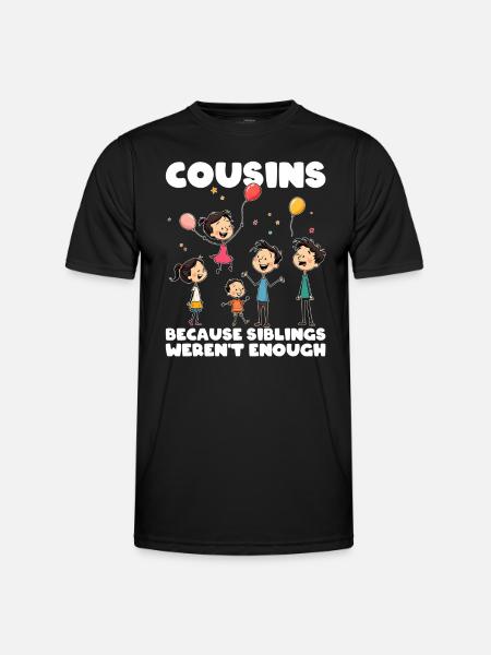 COUSINS - BECAUSE SIBLINGS WEREN'T ENOUGH - Men's Functional T-Shirt - black