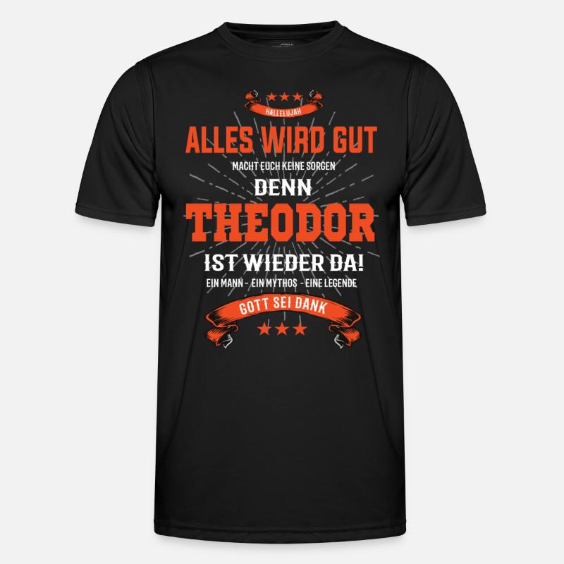 Alles wird gut denn Theodor Ist da Männer Funktions-T-Shirt