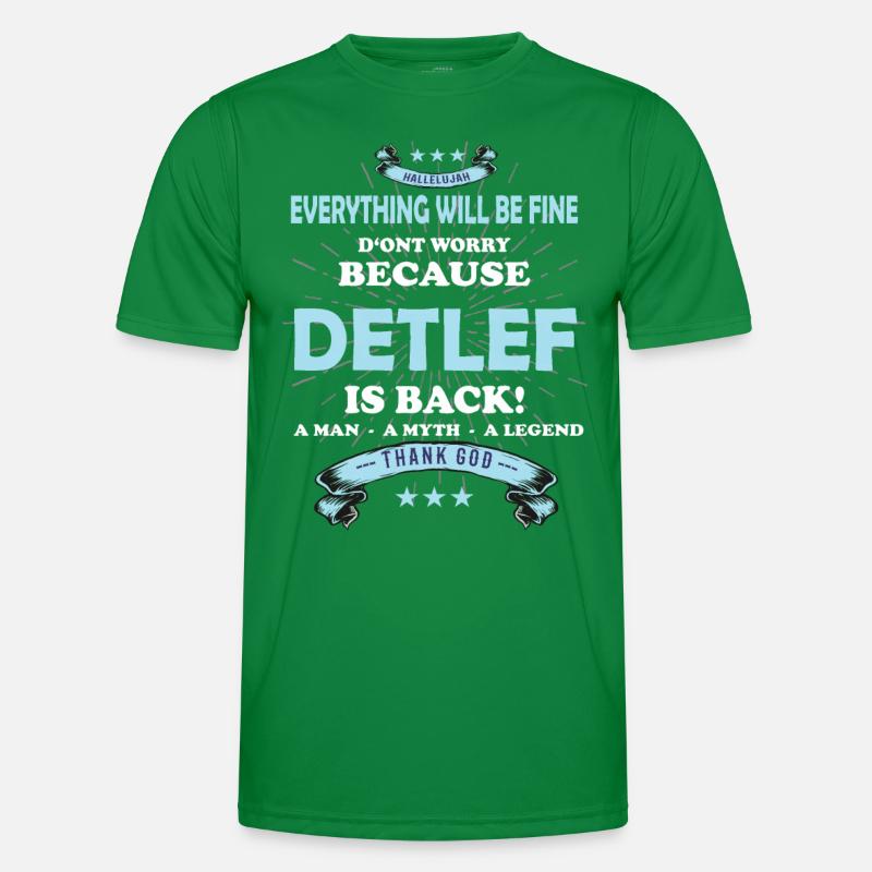 Everything will be fine Detlef Is back Männer Funktions-T-Shirt