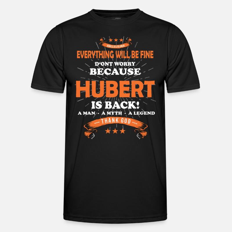 Everything will be fine Hubert Is back Männer Funktions-T-Shirt