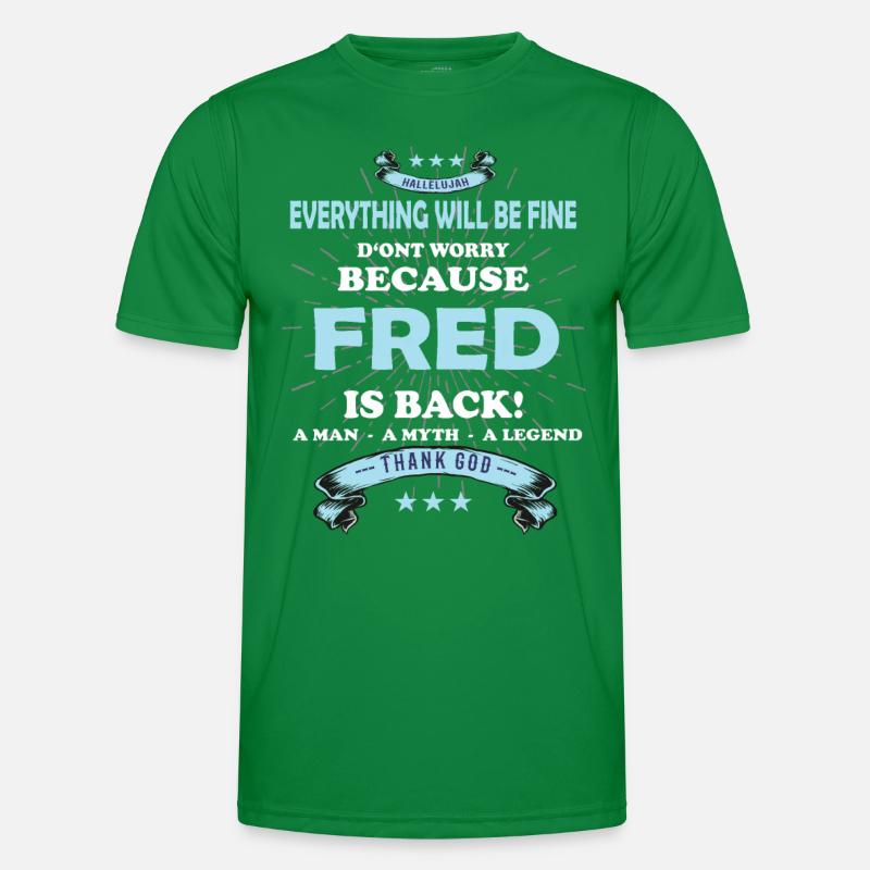 Everything will be fine Fred Is back Men's Functional T-Shirt