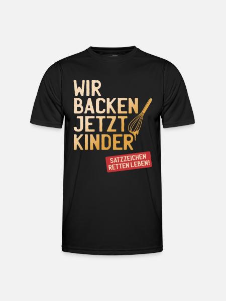 Wir Backen Jetzt Kinder Satzzeichen Retten Leben - Männer Funktions-T-Shirt - Schwarz