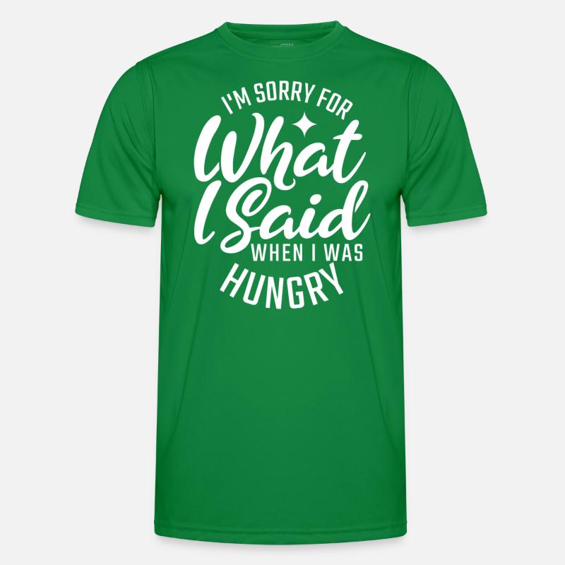 Je suis désolé pour ce que j’ai dit quand j’avais faim de fo T-shirt sport Homme