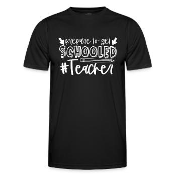 Prepared to Get Schooled - Great gift for Teachers - Men's Functional T-Shirt - black - Front - AI Model Male 178 dark (178cm)