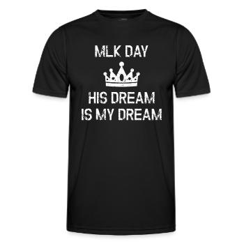 MLK Day Martin Luther King His Dream is My Dreambe - Men's Functional T-Shirt - black - Front - AI Model Male 178 dark (178cm)