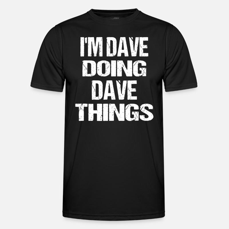 Ich bin Dave Doing Dave Things Personalisierter Vorname - Männer Funktions-T-Shirt - Schwarz