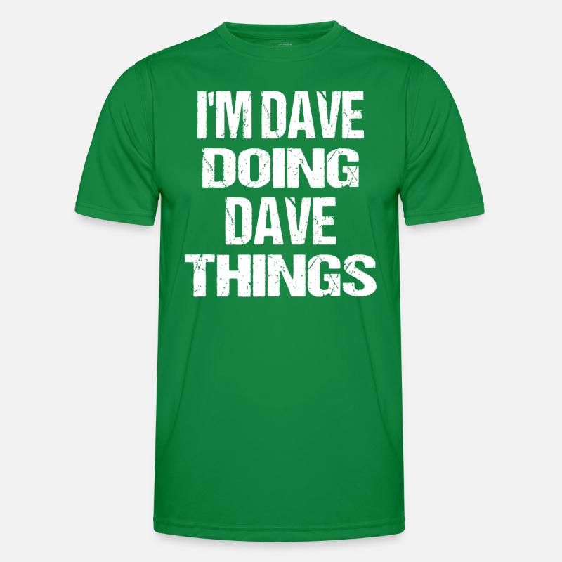 Ich bin Dave Doing Dave Things Personalisierter Vorname Männer Funktions-T-Shirt