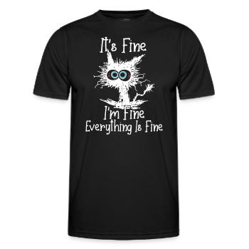 IT'S FINE I'M FINE EVERYTHING IS FINE CAT FUNNY - Men's Functional T-Shirt - black - Front - AI Model Male 178 dark (178cm)