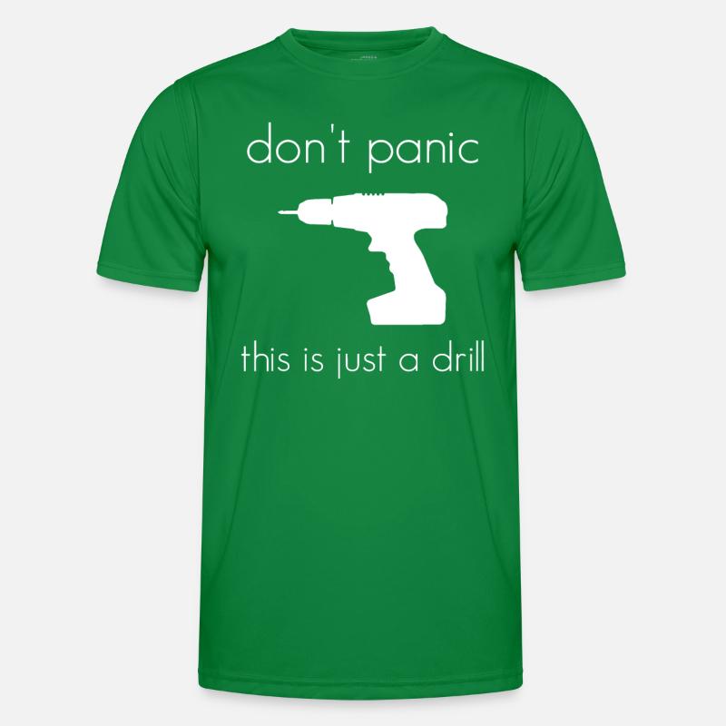Don't Panic This is Just a Drill Men's Functional T-Shirt