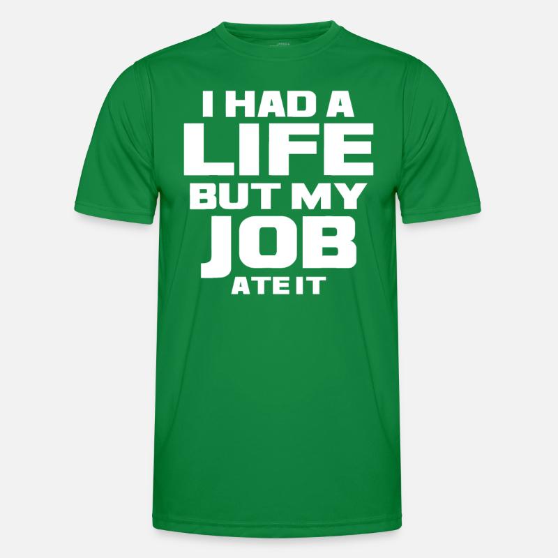 J’avais une vie mais mon travail l’a mangé - bourreau de travail dur w T-shirt sport Homme