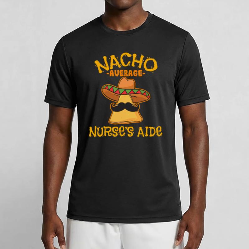 Nacho Average Nurse's Aide CNA Cinco De Mayo Mexic Men's Functional T-Shirt