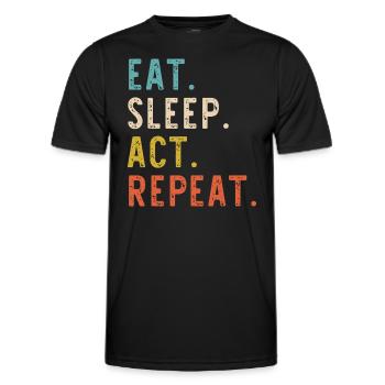 Eat Sleep Act Repeat Actor Actress Acting Vintagea - Men's Functional T-Shirt - black - Front - AI Model Male 178 dark (178cm)