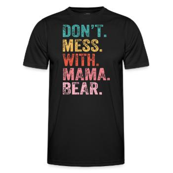 Don't Mess With Mama Bear - Men's Functional T-Shirt - black - Front - AI Model Male 178 dark (178cm)