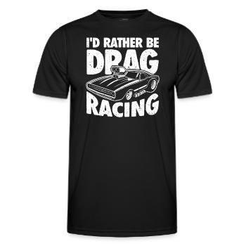 I'd Rather Be Drag Racing - Für Motorsportfans - Männer Funktions-T-Shirt - Schwarz - Vorne - AI Model Male 178 dark (178cm)