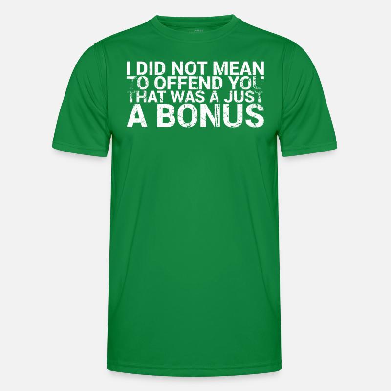 Ich Wollte Dich Nicht Beleidigen, Das War Nur Ein Männer Funktions-T-Shirt