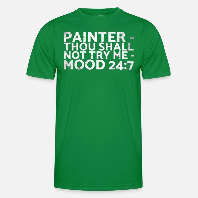 Painter_ Thou Soll Me_ Mood 24:7 Design Nicht Männer Funktions-T-Shirt
