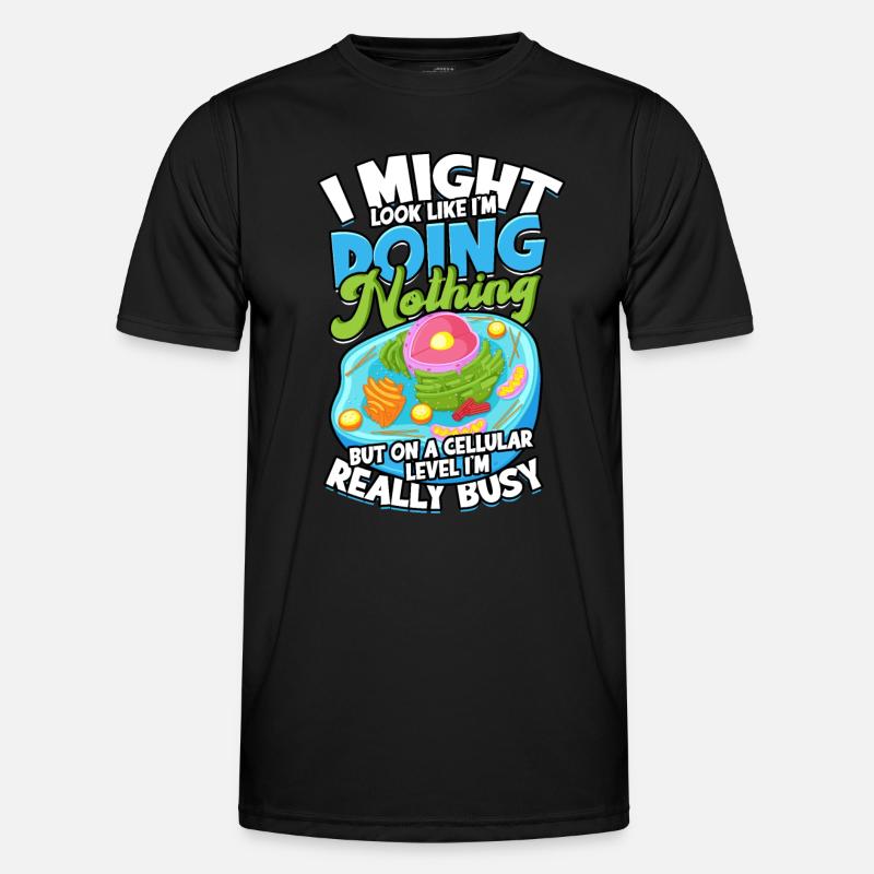 I could be a biological science cell biologist Men's Functional T-Shirt