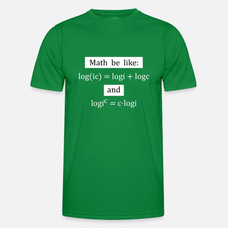 Funny Math Saying Logarithm Logic Mathematics Men's Functional T-Shirt