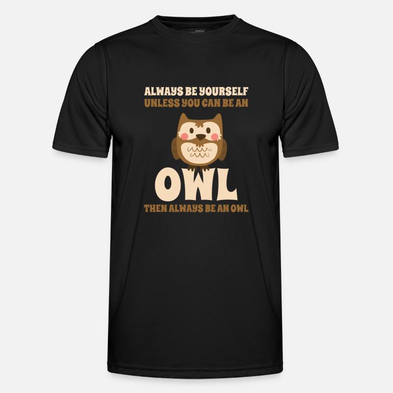 Always Be An Owl Niedliche Süße Eule Eulenfreund Männer Funktions-T-Shirt