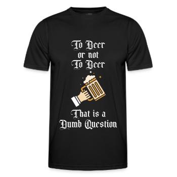 To Beer or not to Beer That is A Dumb Question Fun - Men's Functional T-Shirt - black - Front - AI Model Male 178 dark (178cm)