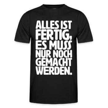 Alles ist fertig, es muss nur noch gemacht werden - Männer Funktions-T-Shirt - Schwarz - Vorne - AI Model Male 178 dark (178cm)